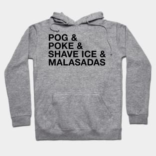 POG and poke and shave ice and malasadas Hoodie